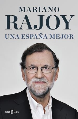 UNA ESPAÑA MEJOR | 9788401022739 | RAJOY, MARIANO | Llibres Parcir | Llibreria Parcir | Llibreria online de Manresa | Comprar llibres en català i castellà online