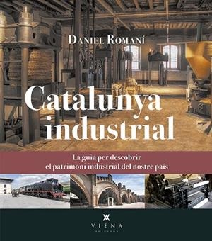 CATALUNYA INDUSTRIAL | 9788417998127 | ROMANÍ CORNET, DANIEL | Llibres Parcir | Llibreria Parcir | Llibreria online de Manresa | Comprar llibres en català i castellà online