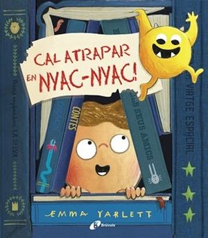 CAL ATRAPAR EN NYAC-NYAC! | 9788499062761 | YARLETT, EMMA | Llibres Parcir | Librería Parcir | Librería online de Manresa | Comprar libros en catalán y castellano online