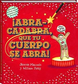 ABRACADABRA QUE TU CUERPO SE ABRA | 9788417497491 | PETTY, WILLIAM/MAIZELS, JENNIE | Llibres Parcir | Llibreria Parcir | Llibreria online de Manresa | Comprar llibres en català i castellà online