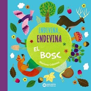 ENDEVINA, ENDEVINA EL BOSC | 9788448949686 | CABASSA, MARIONA | Llibres Parcir | Librería Parcir | Librería online de Manresa | Comprar libros en catalán y castellano online