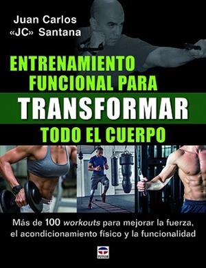 ENTRENAMIENTO FUNCIONAL PARA TRANSFORMAR TODO EL CUERPO | 9788416676842 | SANTANA, JUAN CARLOS | Llibres Parcir | Llibreria Parcir | Llibreria online de Manresa | Comprar llibres en català i castellà online