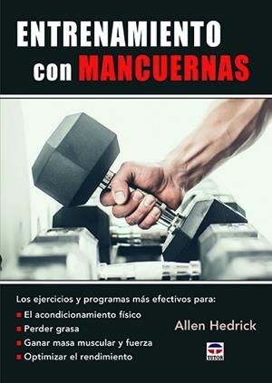 ENTRENAMIENTO CON MANCUERNAS | 9788416676835 | HEDRICK, ALLEN | Llibres Parcir | Llibreria Parcir | Llibreria online de Manresa | Comprar llibres en català i castellà online