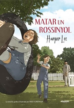 MATAR UN ROSSINYOL (LA NOVEL·LA GRÀFICA) | 9788417247218 | LEE, HARPER | Llibres Parcir | Llibreria Parcir | Llibreria online de Manresa | Comprar llibres en català i castellà online