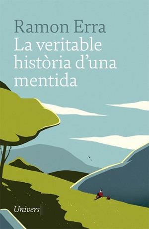 LA VERITABLE HISTÒRIA D'UNA MENTIDA | 9788417868031 | ERRA, RAMON | Llibres Parcir | Llibreria Parcir | Llibreria online de Manresa | Comprar llibres en català i castellà online