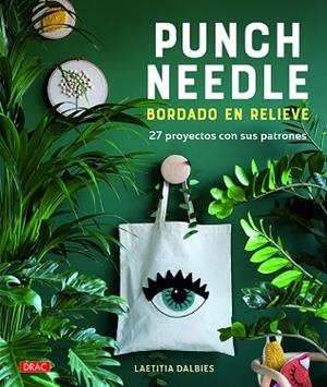 PUNCH NEEDLE. BORDADO EN RELIEVE | 9788498746426 | DALBIES, LAETITIA | Llibres Parcir | Librería Parcir | Librería online de Manresa | Comprar libros en catalán y castellano online