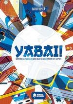 YABAI! GRANDES VIDEOJUEGOS QUE SE QUEDARON EN JAPON | 9788417649180 | DAVID BOSCA | Llibres Parcir | Llibreria Parcir | Llibreria online de Manresa | Comprar llibres en català i castellà online