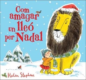 COM AMAGAR UN LLEÓ PER NADAL | 9788448854119 | STEPHENS, HELEN | Llibres Parcir | Llibreria Parcir | Llibreria online de Manresa | Comprar llibres en català i castellà online