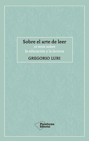 SOBRE EL ARTE DE LEER | 9788417886424 | LURI, GREGORIO | Llibres Parcir | Llibreria Parcir | Llibreria online de Manresa | Comprar llibres en català i castellà online