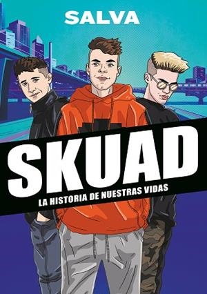 SKUAD. LA HISTORIA DE NUESTRAS VIDAS | 9788417922535 | SALVA | Llibres Parcir | Librería Parcir | Librería online de Manresa | Comprar libros en catalán y castellano online