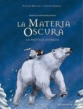 LA MATERIA OSCURA. LA BRUJULA DORADA | 9788467940220 | MELCHIOR, STÉPHANE / OUBRERIE, CLÉMENT | Llibres Parcir | Llibreria Parcir | Llibreria online de Manresa | Comprar llibres en català i castellà online