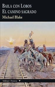 BAILA CON LOBOS & EL CAMINO SAGRADO | 9788477029038 | BLAKE, MICHAEL | Llibres Parcir | Librería Parcir | Librería online de Manresa | Comprar libros en catalán y castellano online