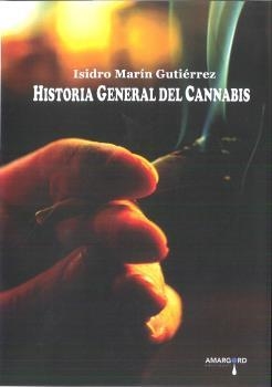 HISTORIA GENERAL DEL CANNABIS | 9788416762569 | MARÍN GUTIÉRREZ, ISIDRO | Llibres Parcir | Librería Parcir | Librería online de Manresa | Comprar libros en catalán y castellano online