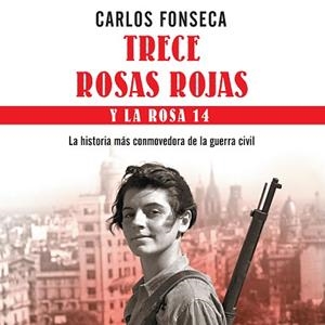 TRECE ROSAS ROJAS Y LA ROSA CATORCE | 9788499987699 | FONSECA, CARLOS | Llibres Parcir | Librería Parcir | Librería online de Manresa | Comprar libros en catalán y castellano online
