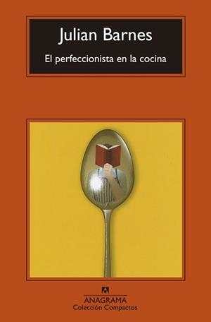 EL PERFECCIONISTA EN LA COCINA | 9788433977588 | BARNES, JULIAN | Llibres Parcir | Librería Parcir | Librería online de Manresa | Comprar libros en catalán y castellano online