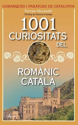 1001 CURIOSITATS DEL ROMÀNIC CATALÀ | 9788494650581 | ALEXANDRI, FERRAN | Llibres Parcir | Llibreria Parcir | Llibreria online de Manresa | Comprar llibres en català i castellà online