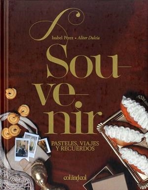 SOUVENIR. PASTELES, VIAJES Y RECUERDOS | 9788494867367 | PÉREZ SARDIÑA, ISABEL | Llibres Parcir | Llibreria Parcir | Llibreria online de Manresa | Comprar llibres en català i castellà online