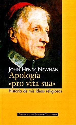 APOLOGÍA "PRO VITA SUA" | 9788422014997 | NEWMAN (1801-1890), JOHN HENRY | Llibres Parcir | Librería Parcir | Librería online de Manresa | Comprar libros en catalán y castellano online