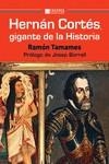 HERNÁN CORTÉS, GIGANTE DE LA HISTORIA | 9788415462644 | TAMAMES, RAMON | Llibres Parcir | Llibreria Parcir | Llibreria online de Manresa | Comprar llibres en català i castellà online