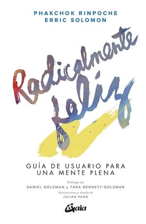 RADICALMENTE FELIZ | 9788484458203 | RINPOCHE, PHAKCHOK/SOLOMON, ERRIC | Llibres Parcir | Librería Parcir | Librería online de Manresa | Comprar libros en catalán y castellano online