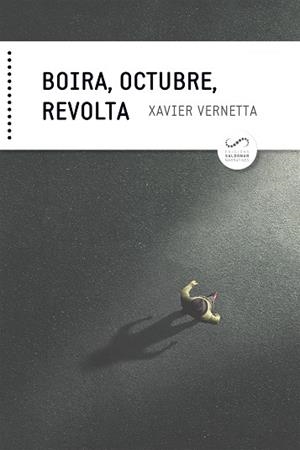 BOIRA, OCTUBRE, REVOLTA | 9788417611231 | VERNETTA GALLART, XAVIER | Llibres Parcir | Librería Parcir | Librería online de Manresa | Comprar libros en catalán y castellano online