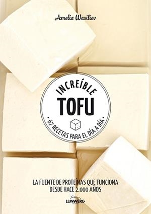 INCREÍBLE TOFU | 9788417858292 | WASILIEV, AMELIA | Llibres Parcir | Librería Parcir | Librería online de Manresa | Comprar libros en catalán y castellano online