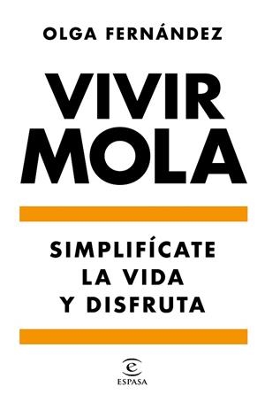 VIVIR MOLA | 9788467058031 | FERNÁNDEZ, OLGA | Llibres Parcir | Llibreria Parcir | Llibreria online de Manresa | Comprar llibres en català i castellà online