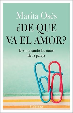 ¿DE QUÉ VA EL AMOR? | 9788418015021 | OSÉS, MARITA | Llibres Parcir | Llibreria Parcir | Llibreria online de Manresa | Comprar llibres en català i castellà online