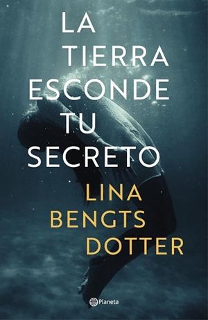 LA TIERRA ESCONDE TU SECRETO | 9788408221890 | BENGTSDOTTER, LINA | Llibres Parcir | Librería Parcir | Librería online de Manresa | Comprar libros en catalán y castellano online