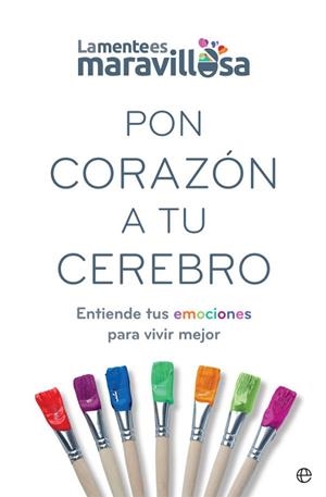 PON CORAZÓN A TU CEREBRO | 9788491647362 | LA MENTE ES MARAVILLOSA | Llibres Parcir | Llibreria Parcir | Llibreria online de Manresa | Comprar llibres en català i castellà online