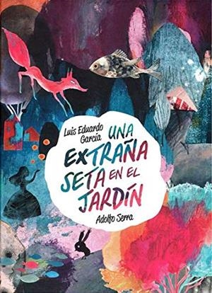 UNA EXTRANA SETA EN EL JARDIN | 9786071658272 | GARCÍA, LUIS EDUARDO | Llibres Parcir | Llibreria Parcir | Llibreria online de Manresa | Comprar llibres en català i castellà online