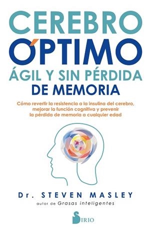 CEREBRO ÓPTIMO, ÁGIL Y SIN PÉRDIDA DE MEMORIA | 9788418000034 | MASLEY, DR. STEVEN | Llibres Parcir | Llibreria Parcir | Llibreria online de Manresa | Comprar llibres en català i castellà online