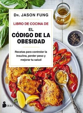 LIBRO DE COCINA DE EL CÓDIGO DE LA OBESIDAD | 9788418000089 | FUNG, JASON | Llibres Parcir | Llibreria Parcir | Llibreria online de Manresa | Comprar llibres en català i castellà online