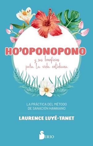 HO´OPONOPONO Y SUS BENEFICIOS PARA LA VIDA COTIDIANA | 9788418000065 | LUYÉ-TANET, LAURENCE | Llibres Parcir | Llibreria Parcir | Llibreria online de Manresa | Comprar llibres en català i castellà online