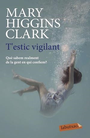 T'ESTIC VIGILANT | 9788417423100 | HIGGINS CLARK, MARY | Llibres Parcir | Llibreria Parcir | Llibreria online de Manresa | Comprar llibres en català i castellà online