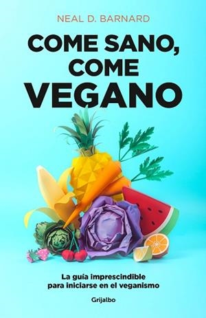 COME SANO, COME VEGANO | 9788425358159 | BARNARD, NEAL D. | Llibres Parcir | Llibreria Parcir | Llibreria online de Manresa | Comprar llibres en català i castellà online