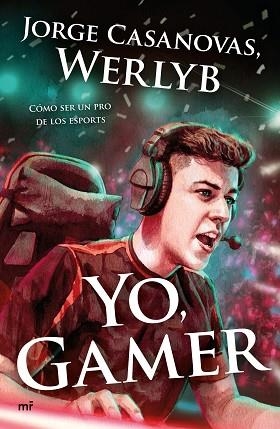 YO, GAMER | 9788427046627 | WERLYB | Llibres Parcir | Llibreria Parcir | Llibreria online de Manresa | Comprar llibres en català i castellà online
