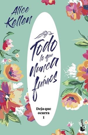TODO LO QUE NUNCA FUIMOS | 9788408221951 | KELLEN, ALICE | Llibres Parcir | Llibreria Parcir | Llibreria online de Manresa | Comprar llibres en català i castellà online