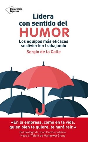 LIDERA CON SENTIDO DEL HUMOR | 9788417886509 | DE LA CALLE, SERGIO | Llibres Parcir | Librería Parcir | Librería online de Manresa | Comprar libros en catalán y castellano online