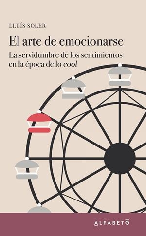 EL ARTE DE EMOCIONARSE | 9788417951023 | SOLER, LLUÍS | Llibres Parcir | Llibreria Parcir | Llibreria online de Manresa | Comprar llibres en català i castellà online