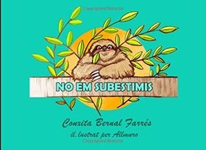 NO EM SUBESTIMIS | 9781098990855 | CONXITA BERNAL FARRES | Llibres Parcir | Llibreria Parcir | Llibreria online de Manresa | Comprar llibres en català i castellà online