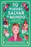 TU PUEDES SALVAR EL MUNDO | 9788417761912 | GREEN ANGELA | Llibres Parcir | Llibreria Parcir | Llibreria online de Manresa | Comprar llibres en català i castellà online