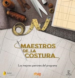 MAESTROS DE LA COSTURA. LOS MEJORES PATRONES DEL PROGRAMA | 9788467058024 | RTVE/SHINE | Llibres Parcir | Llibreria Parcir | Llibreria online de Manresa | Comprar llibres en català i castellà online