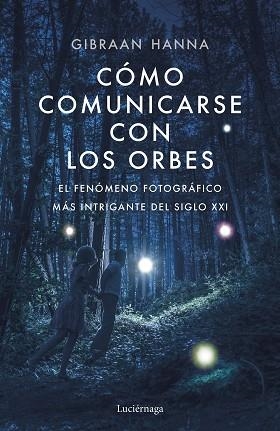 CÓMO COMUNICARSE CON LOS ORBES | 9788418015014 | HANNA CHEQUER, GIBRAN | Llibres Parcir | Librería Parcir | Librería online de Manresa | Comprar libros en catalán y castellano online