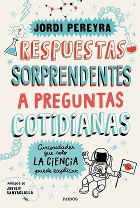RESPUESTAS SORPRENDENTES A PREGUNTAS COTIDIANAS | 9788449336515 | PEREYRA, JORDI | Llibres Parcir | Llibreria Parcir | Llibreria online de Manresa | Comprar llibres en català i castellà online