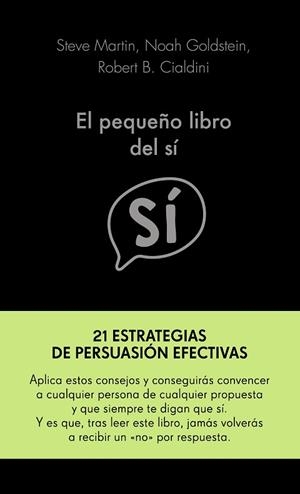 EL PEQUEÑO LIBRO DEL SÍ | 9788417568955 | MARTIN, NOAH GOLDSTEIN Y ROBERT CIALDINI, STEVE | Llibres Parcir | Llibreria Parcir | Llibreria online de Manresa | Comprar llibres en català i castellà online