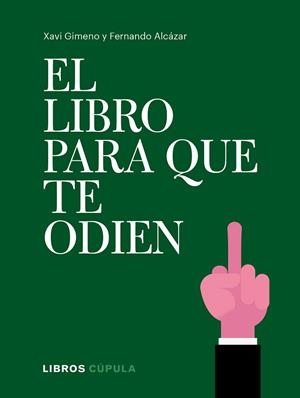 EL LIBRO PARA QUE TE ODIEN | 9788448026714 | GIMENO RONDA, XAVIER/ALCÁZAR ZAMBRANO, FERNANDO | Llibres Parcir | Llibreria Parcir | Llibreria online de Manresa | Comprar llibres en català i castellà online