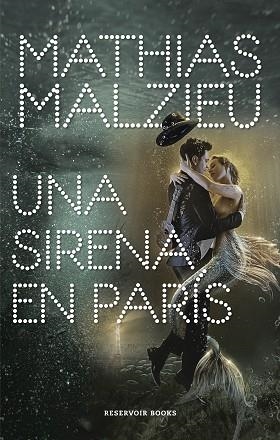 UNA SIRENA EN PARÍS | 9788417910112 | MALZIEU, MATHIAS | Llibres Parcir | Llibreria Parcir | Llibreria online de Manresa | Comprar llibres en català i castellà online