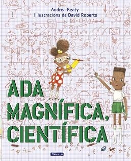 ADA MAGNÍFICA, CIENTÍFICA | 9788448849672 | BEATY, ANDREA / ROBERTS, DAVID | Llibres Parcir | Librería Parcir | Librería online de Manresa | Comprar libros en catalán y castellano online