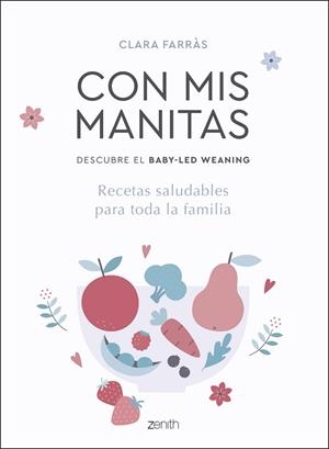 CON MIS MANITAS. DESCUBRE EL BABY-LED WEANING | 9788408218937 | FARRÀS, CLARA | Llibres Parcir | Librería Parcir | Librería online de Manresa | Comprar libros en catalán y castellano online